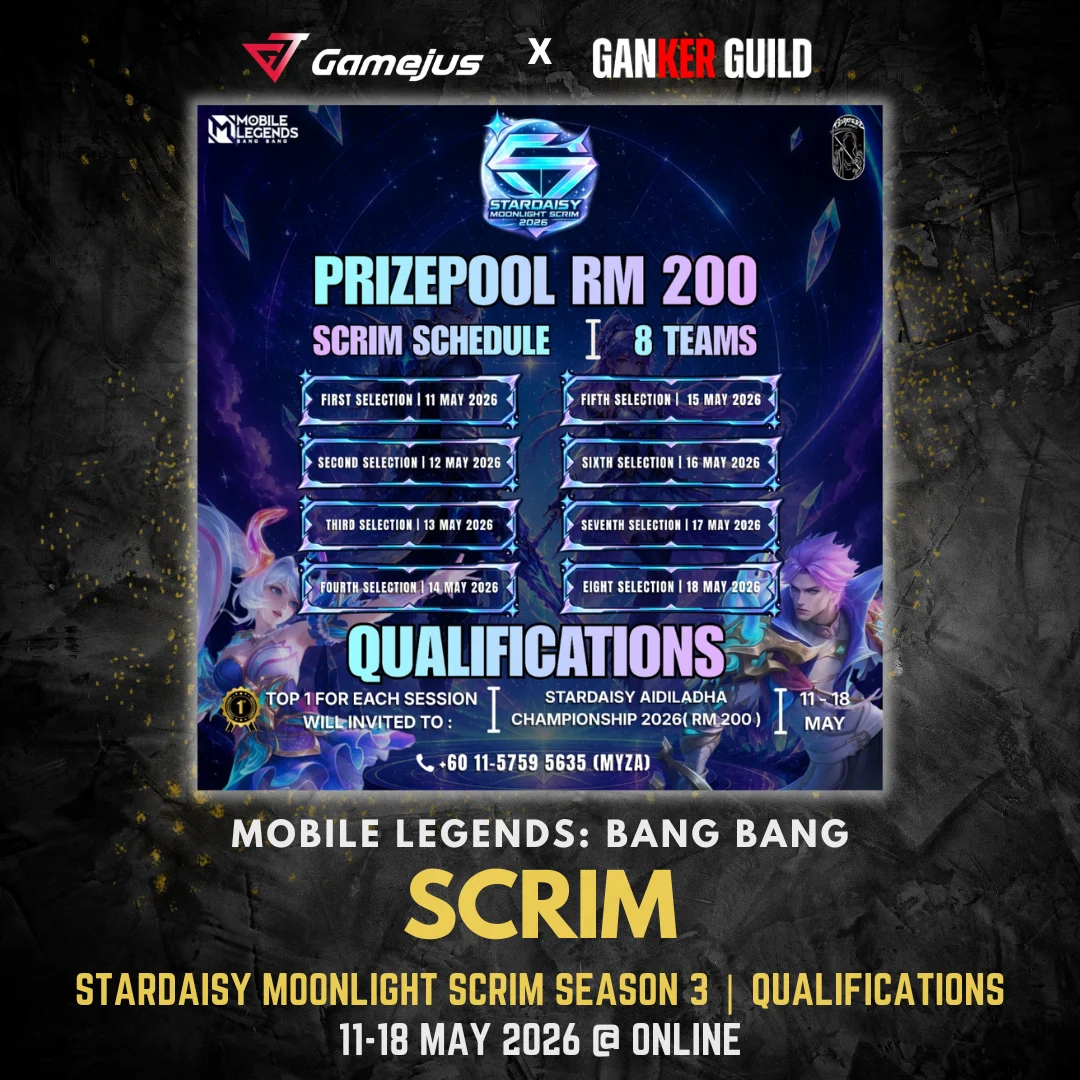 GAMEJUS X GANKER GUILD MOBILE LEGENDS BANG BANG SCRIM STARDAISY MOONLIGHT SCRIM SEASON 3 QUALIFICATIONS 11-18 MAY 2026 @ ONLINE