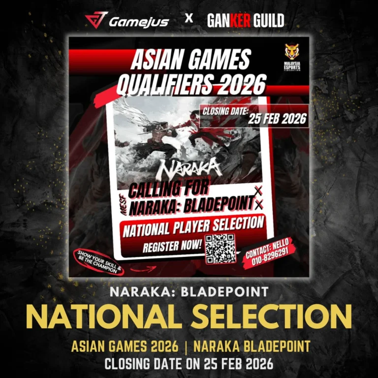 GAMEJUS X GANKER GUILD NARAKA BLADEPOINT NATIONAL SELECTION ASIAN GAMES 2026 NARAKA BLADEPOINT CLOSING DATE ON 25 FEB 2026