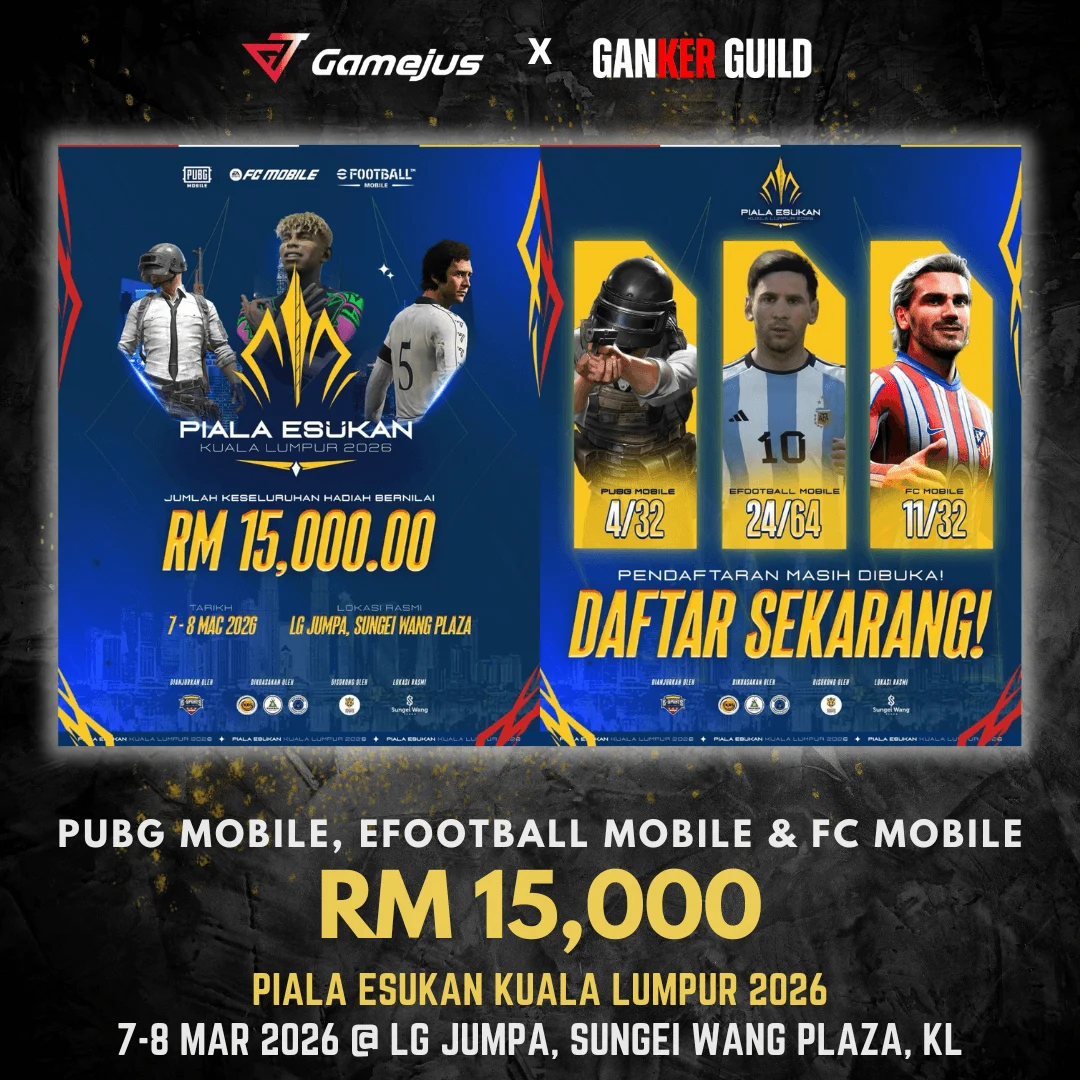 Piala Esukan Kuala Lumpur 2026 GAMEJUS X GANKER GUILD PUBG MOBILE, EFOOTBALL MOBILE, FC MOBILE RM 15,000 PIALA ESUKAN KUALA LUMPUR 2026 7-8 MAR 2026 @ LG JUMPA, SUNGEI WANG PLAZA, KL