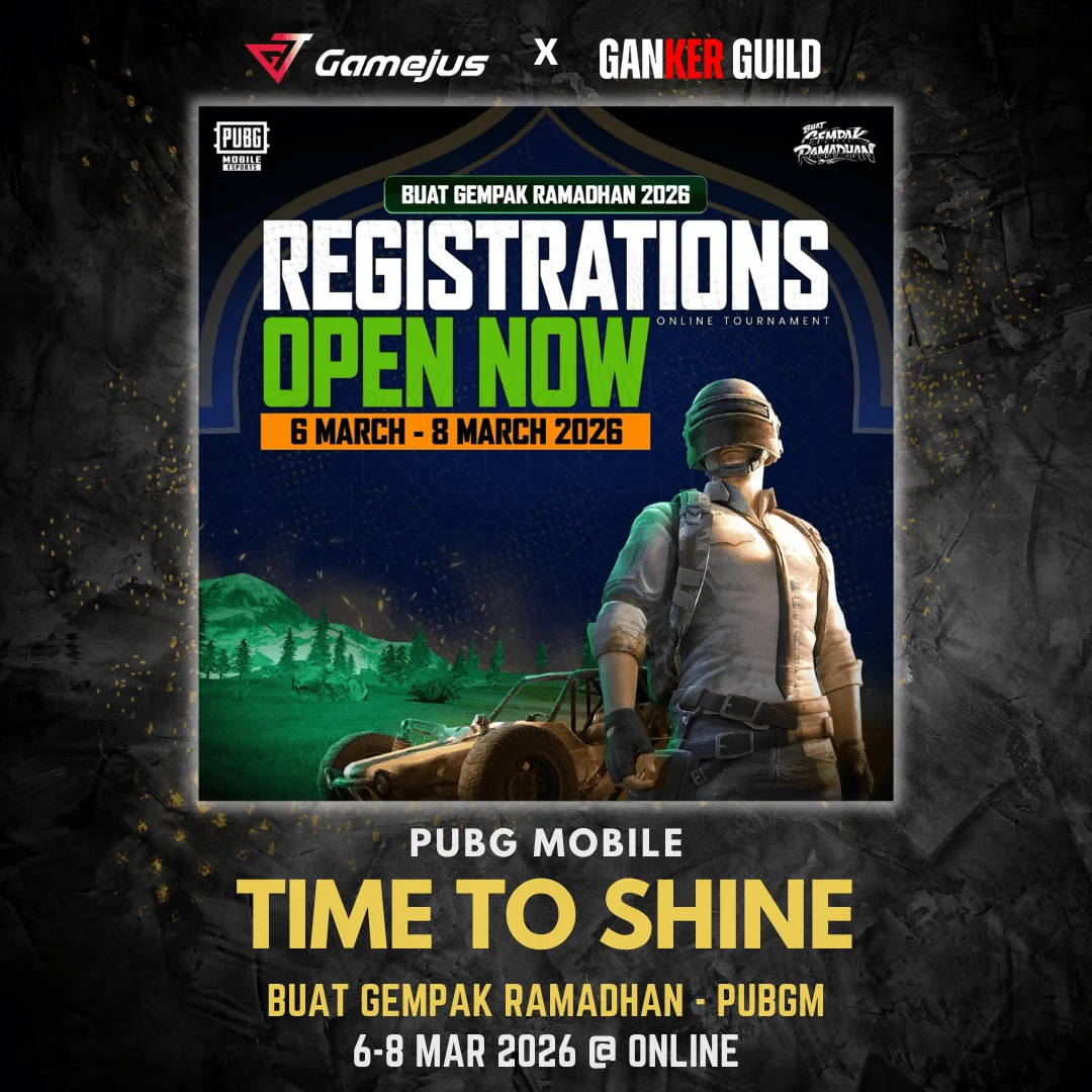 BUAT GEMPPAK RAMADHAN - PUBGM GAMEJUS X GANKER GUILD PUBG MOBILE TIME TO SHINE BUAT GEMPPAK RAMADHAN - PUBGM 6-8 MAR 2026 @ ONLINE