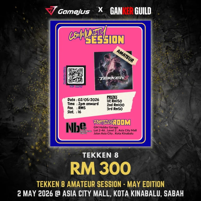 GAMEJUS X GANKER GUILD TEKKEN 8 RM 300 TEKKEN 8 AMATEUR SESSION - MAY EDITION 2 MAY 2026 @ ASIA CITY MALL, KOTA KINABALU, SABAH