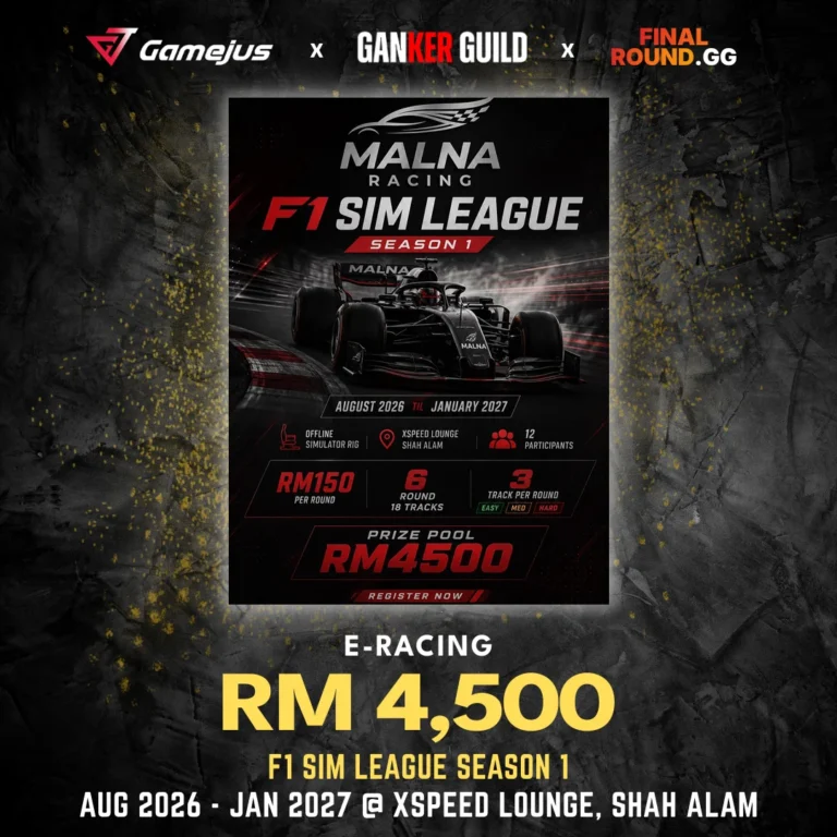 GAMEJUS X GANKER GUILD X FINAL ROUND.GG E-RACING RM 4,500 F1 SIM LEAGUE SEASON 1 AUG 2026 - JAN 2027 @ XSPEED LOUNGE, SHAH ALAM