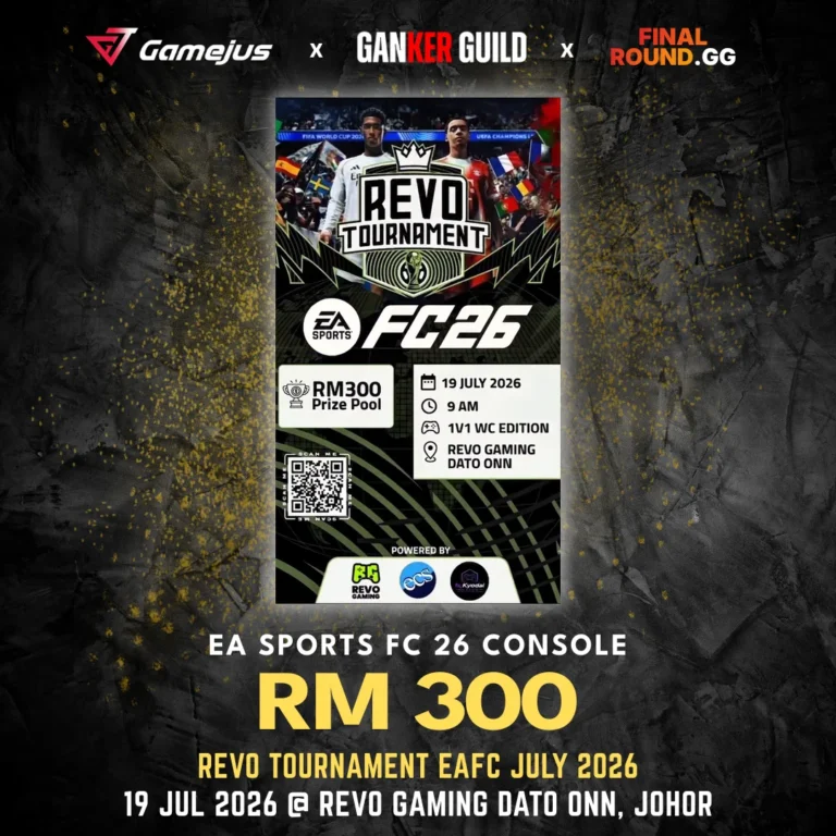 GAMEJUS X GANKER GUILD X FINAL ROUND.GG EA SPORTS FC 26 CONSOLE RM 300 REVO TOURNAMENT EAFC JULY 2026 19 JUL 2026 @ REVO GAMING DATO ONN, JOHOR