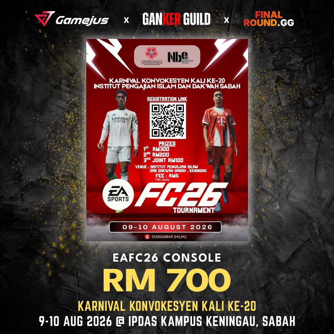 GAMEJUS X GANKER GUILD X FINAL ROUND.GG EAFC26 CONSOLE RM 700 KARNIVAL KONVOKESYEN KALI KE-20 9-10 AUG 2026 @ IPDAS KAMPUS KENINGAU, SABAH
