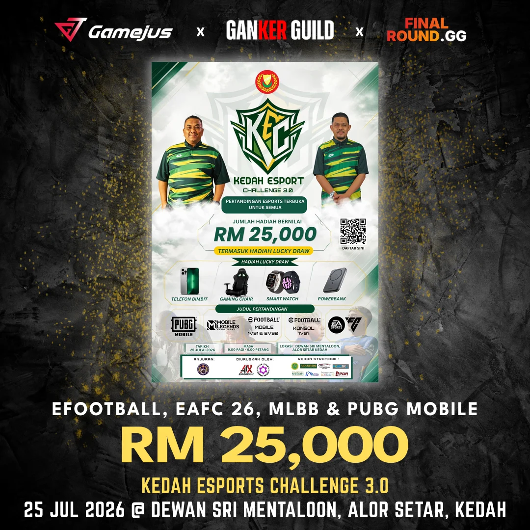 GAMEJUS X GANKER GUILD X FINAL ROUND.GG EFOOTBALL, EAFC 26, MLBB & PUBG MOBILE RM 25,000 KEDAH ESPORTS CHALLENGE 3.0 25 JUL 2026 @ DEWAN SRI MENTALOON, ALOR SETAR, KEDAH