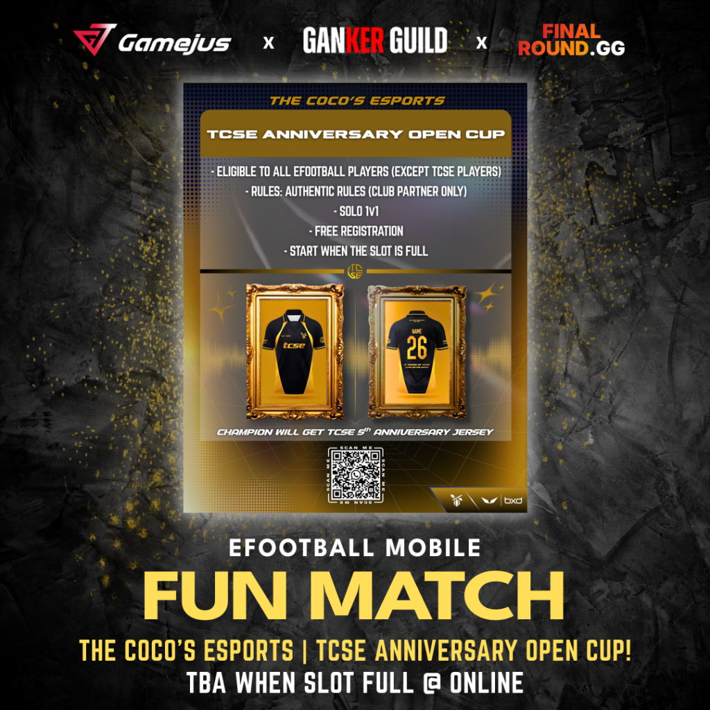 GAMEJUS X GANKER GUILD X FINAL ROUND.GG EFOOTBALL MOBILE FUN MATCH THE COCO'S ESPORTS TCSE ANNIVERSARY OPEN CUP TBA WHEN SLOT FULL @ ONLINE