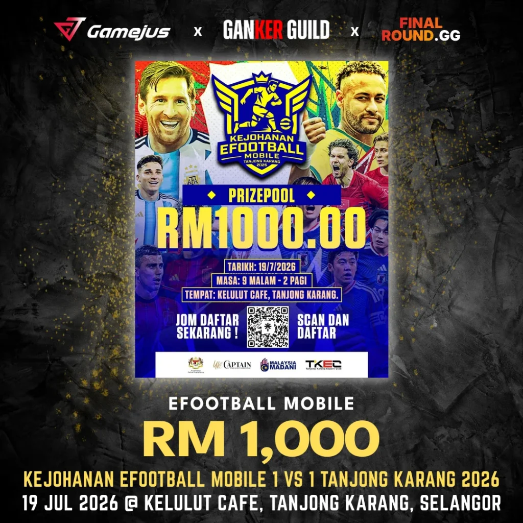 GAMEJUS X GANKER GUILD X FINAL ROUND.GG EFOOTBALL MOBILE RM 1,000 KEJOHANAN EFOOTBALL MOBILE 1 VS 1 TANJONG KARANG 2026 19 JUL 2026 @ KELULUT CAFE, TANJONG KARANG, SELANGOR