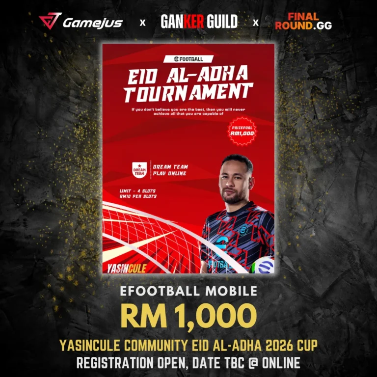 GAMEJUS X GANKER GUILD X FINAL ROUND.GG EFOOTBALL MOBILE RM 1,000 YASINCULE COMMUNITY EID AL-ADHA 2026 CUP REGISTRATION OPEN, DATE TBC @ ONLINE