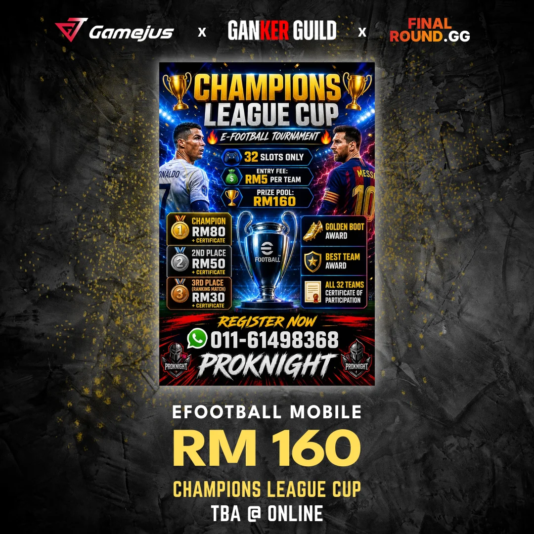GAMEJUS X GANKER GUILD X FINAL ROUND.GG EFOOTBALL MOBILE RM 160 CHAMPIONS LEAGUE CUP TBA @ ONLINE
