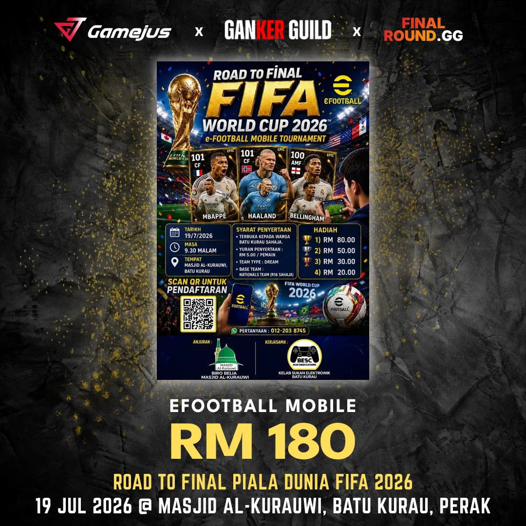 GAMEJUS X GANKER GUILD X FINAL ROUND.GG EFOOTBALL MOBILE RM 180 ROAD TO FINAL PIALA DUNIA FIFA 2026 19 JUL 2026 @ MASJID AL-KURAUWI, BATU KURAU, PERAK