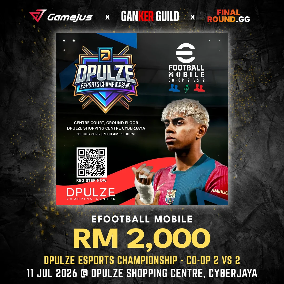 GAMEJUS X GANKER GUILD X FINAL ROUND.GG EFOOTBALL MOBILE RM 2,000 DPULZE ESPORTS CHAMPIONSHIP - CO-OP 2 VS 2 11 JUL 2026 @ DPULZE SHOPPING CENTRE, CYBERJAYA