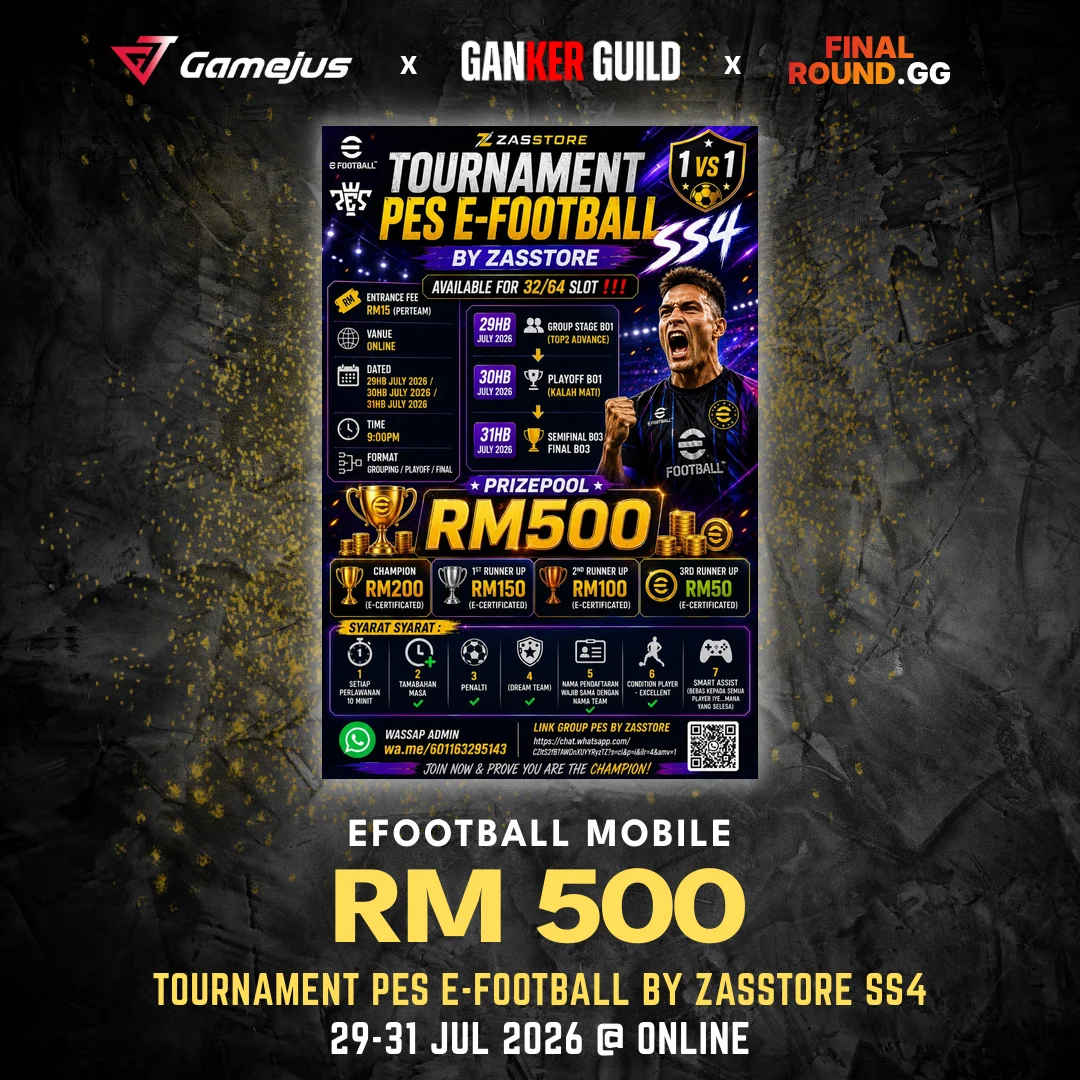 GAMEJUS X GANKER GUILD X FINAL ROUND.GG EFOOTBALL MOBILE RM 500 TOURNAMENT PES E-FOOTBALL BY ZASSTORE SS4 29-31 JUL 2026 @ ONLINE
