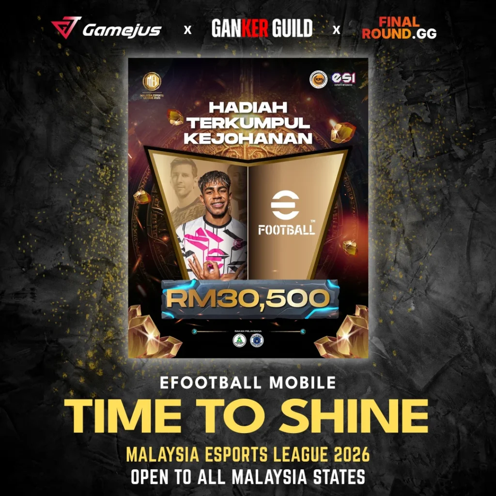 GAMEJUS X GANKER GUILD X FINAL ROUND.GG EFOOTBALL MOBILE TIME TO SHINE MALAYSIA ESPORTS LEAGUE 2026 OPEN TO ALL MALAYSIA STATES