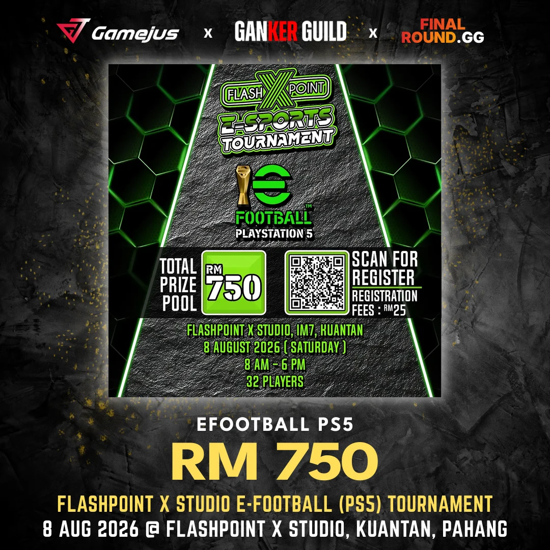 FLASHPOINT X STUDIO E-FOOTBALL (PS5) TOURNAMENT GAMEJUS X GANKER GUILD X FINAL ROUND.GG EFOOTBALL PS5 RM 750 FLASHPOINT X STUDIO E-FOOTBALL (PS5) TOURNAMENT 8 AUG 2026 @ FLASHPOINT X STUDIO, KUANTAN, PAHANG