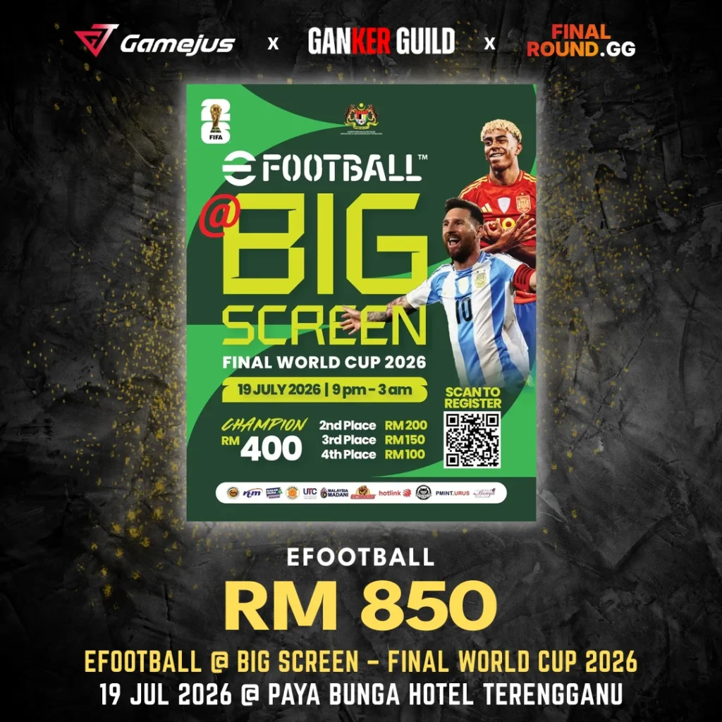 GAMEJUS X GANKER GUILD X FINAL ROUND.GG EFOOTBALL RM 850 EFOOTBALL @ BIG SCREEN - FINAL WORLD CUP 2026 19 JUL 2026 @ PAYA BUNGA HOTEL TERENGGANU