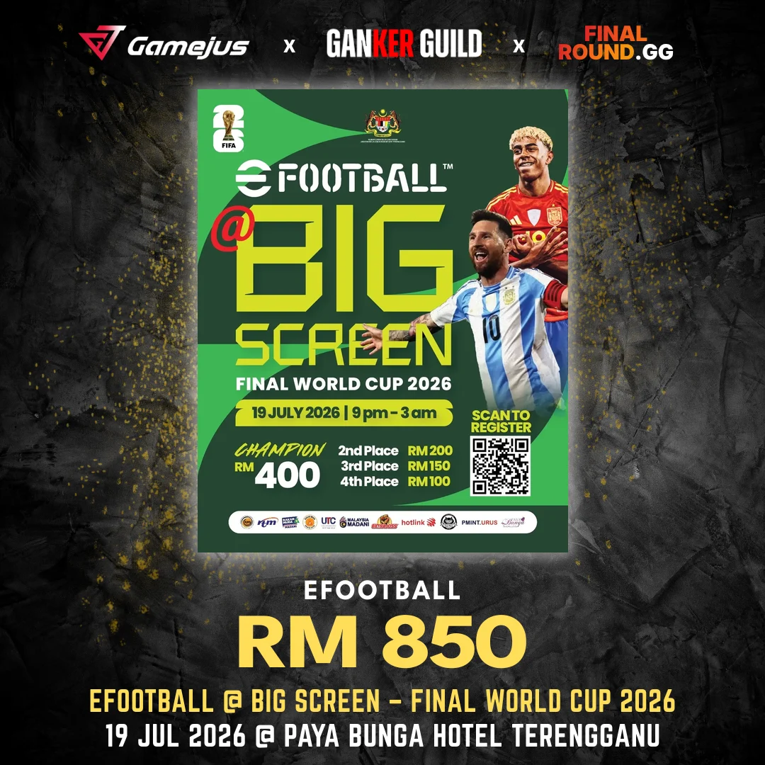 GAMEJUS X GANKER GUILD X FINAL ROUND.GG EFOOTBALL RM 850 EFOOTBALL @ BIG SCREEN - FINAL WORLD CUP 2026 19 JUL 2026 @ PAYA BUNGA HOTEL TERENGGANU
