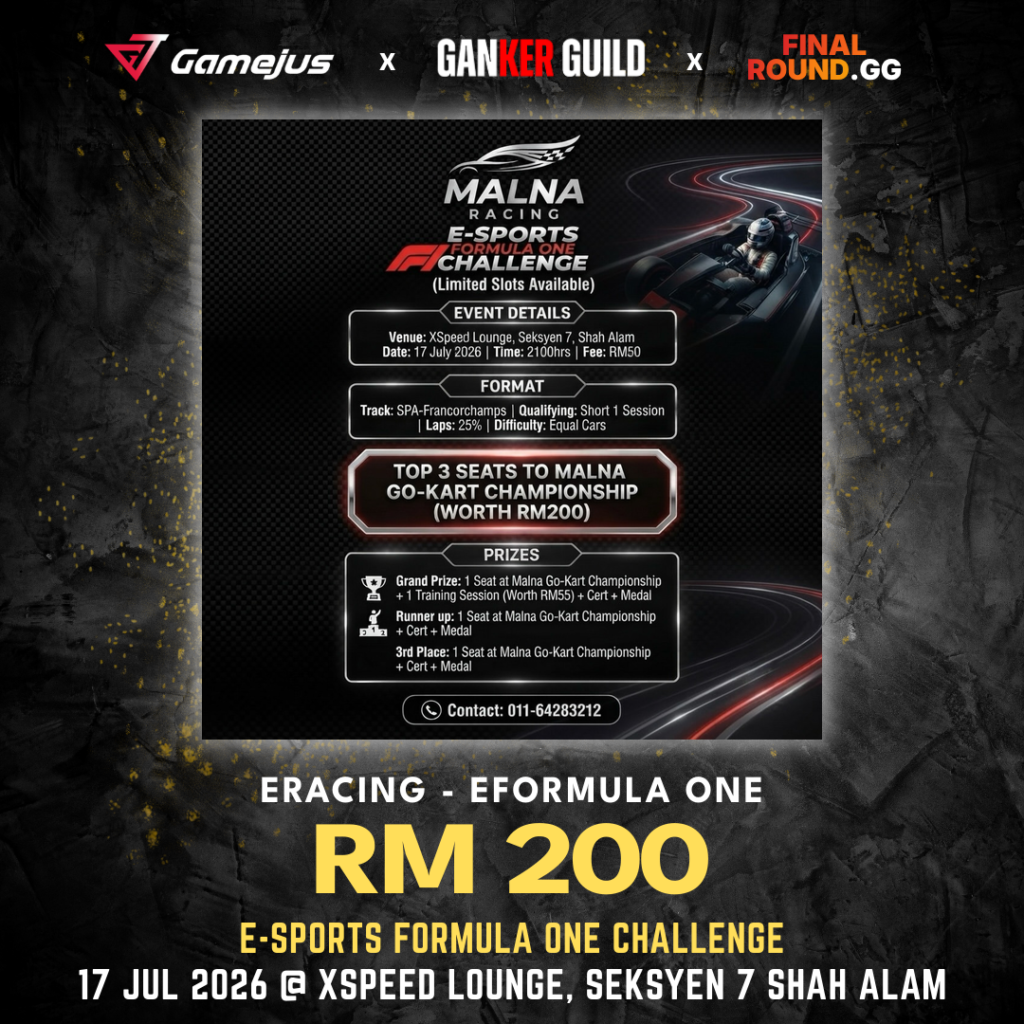 GAMEJUS X GANKER GUILD X FINAL ROUND.GG ERACING - EFORMULA ONE RM 200 E-SPORTS FORMULA ONE CHALLENGE 17 JUL 2026 @ XSPEED LOUNGE, SEKSYEN 7 SHAH ALAM