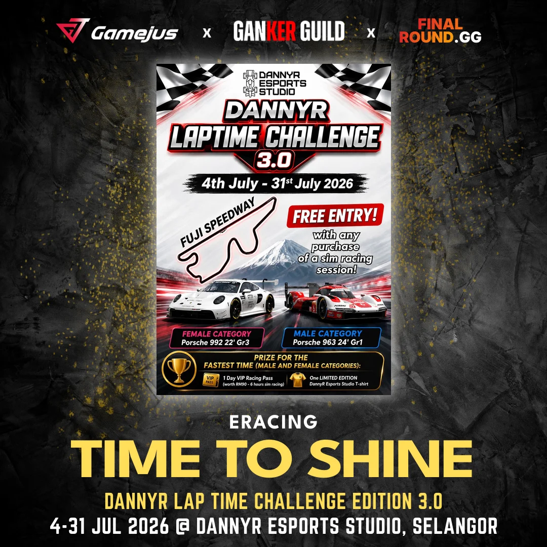 GAMEJUS X GANKER GUILD X FINAL ROUND.GG ERACING TIME TO SHINE DANNYR LAP TIME CHALLENGE EDITION 3.0 4-31 JUL 2026 @ DANNYR ESPORTS STUDIO, SELANGOR