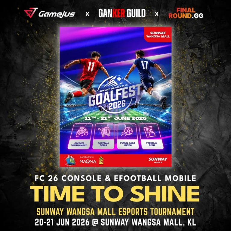 GAMEJUS X GANKER GUILD X FINAL ROUND.GG FC 26 CONSOLE & EFOOTBALL MOBILE TIME TO SHINE SUNWAY WANGSA MALL ESPORTS TOURNAMENT 20-21 JUN 2026 @ SUNWAY WANGSA MALL, KL
