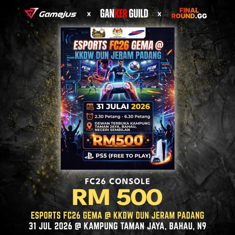 ESPORTS FC26 GEMA @ KKDW DUN JERAM PADANG GAMEJUS X GANKER GUILD X FINAL ROUND.GG FC26 CONSOLE RM 500 ESPORTS FC26 GEMA @ KKDW DUN JERAM PADANG 31 JUL 2026 @ KAMPUNG TAMAN JAYA, BAHAU, N9