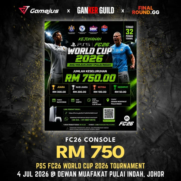 GAMEJUS X GANKER GUILD X FINAL ROUND.GG FC26 CONSOLE RM 750 PS5 FC26 WORLD CUP 2026 TOURNAMENT 4 JUL 2026 @ DEWAN MUAFAKAT PULAI INDAH, JOHOR