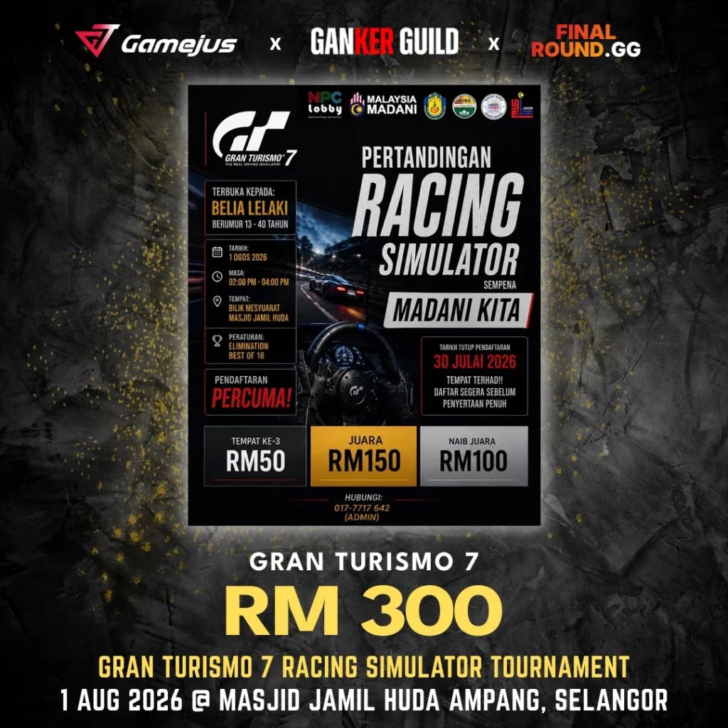GAMEJUS X GANKER GUILD X FINAL ROUND.GG GRAN TURISMO 7 RM 300 GRAN TURISMO 7 RACING SIMULATOR TOURNAMENT 1 AUG 2026 @ MASJID JAMIL HUDA AMPANG, SELANGOR