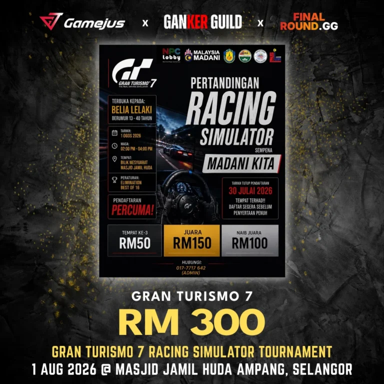 GAMEJUS X GANKER GUILD X FINAL ROUND.GG GRAN TURISMO 7 RM 300 GRAN TURISMO 7 RACING SIMULATOR TOURNAMENT 1 AUG 2026 @ MASJID JAMIL HUDA AMPANG, SELANGOR