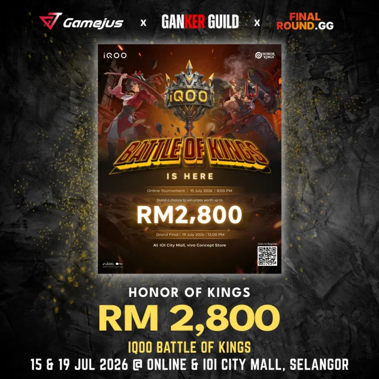 GAMEJUS X GANKER GUILD X FINAL ROUND.GG HONOR OF KINGS RM 2,800 IQOO BATTLE OF KINGS 15 & 19 JUL 2026 @ ONLINE & IOI CITY MALL, SELANGOR