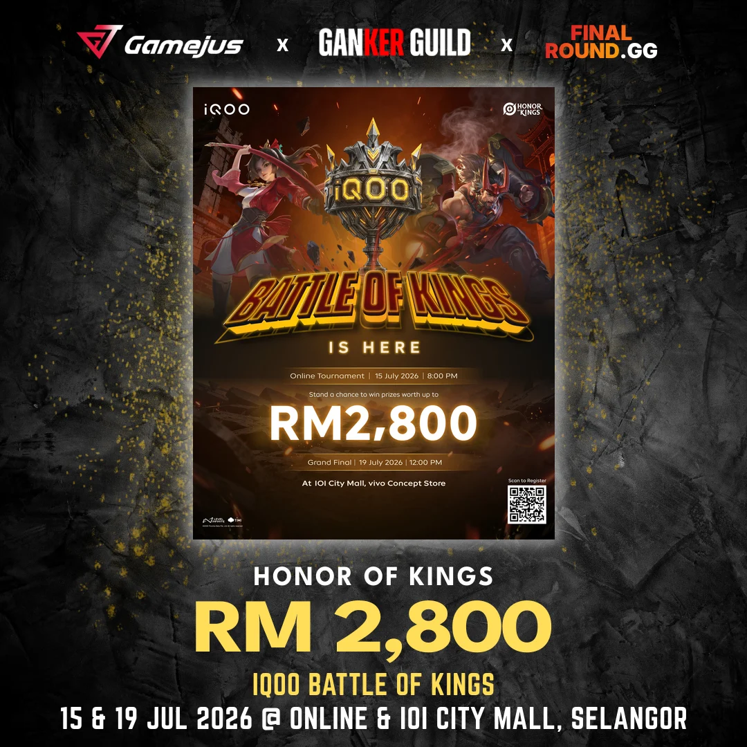 GAMEJUS X GANKER GUILD X FINAL ROUND.GG HONOR OF KINGS RM 2,800 IQOO BATTLE OF KINGS 15 & 19 JUL 2026 @ ONLINE & IOI CITY MALL, SELANGOR