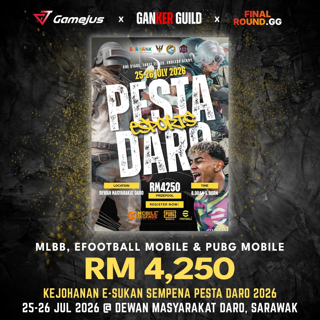 KEJOHANAN E-SUKAN SEMPENA PESTA DARO 2026 GAMEJUS X GANKER GUILD X FINAL ROUND.GG MLBB, EFOOTBALL MOBILE & PUBG MOBILE RM 4,250 KEJOHANAN E-SUKAN SEMPENA PESTA DARO 2026 25-26 JUL 2026 @ DEWAN MASYARAKAT DARO, SARAWAK