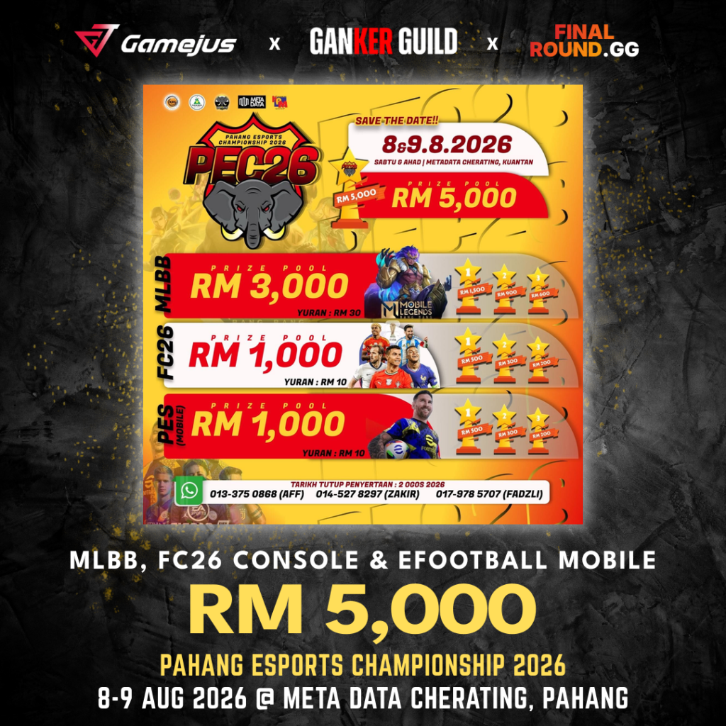 GAMEJUS X GANKER GUILD X FINAL ROUND.GG MLBB, FC26 CONSOLE & EFOOTBALL MOBILE RM 5,000 PAHANG ESPORTS CHAMPIONSHIP 2026 8-9 AUG 2026 @ META DATA CHERATING, PAHANG