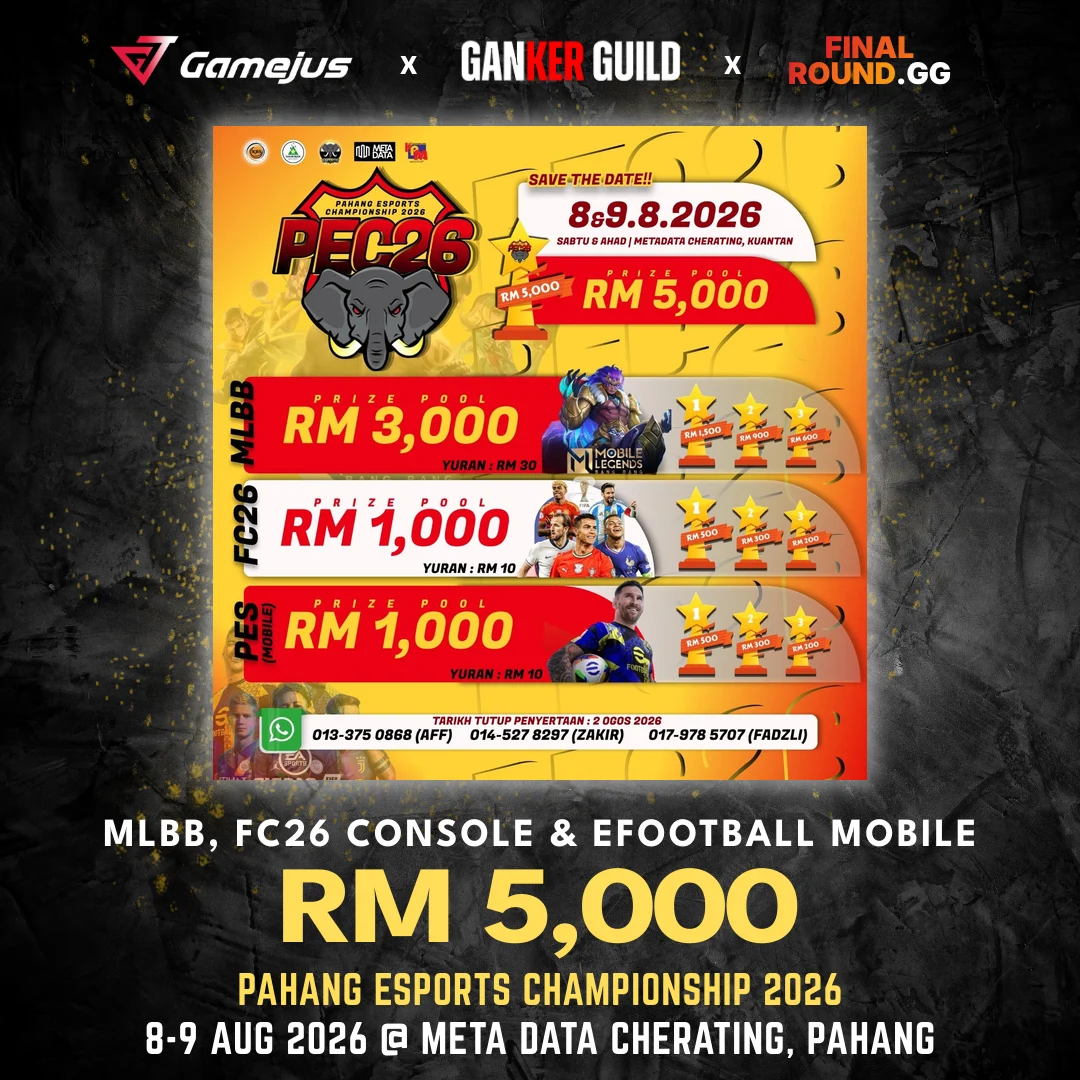 Pahang Esports Championship 2026 GAMEJUS X GANKER GUILD X FINAL ROUND.GG MLBB, FC26 CONSOLE & EFOOTBALL MOBILE RM 5,000 PAHANG ESPORTS CHAMPIONSHIP 2026 8-9 AUG 2026 @ META DATA CHERATING, PAHANG