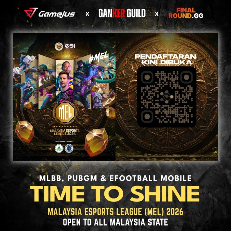 GAMEJUS X GANKER GUILD X FINAL ROUND.GG MLBB, PUBGM & EFOOTBALL MOBILE TIME TO SHINE MALAYSIA ESPORTS LEAGUE (MEL) 2026 OPEN TO ALL MALAYSIA STATE