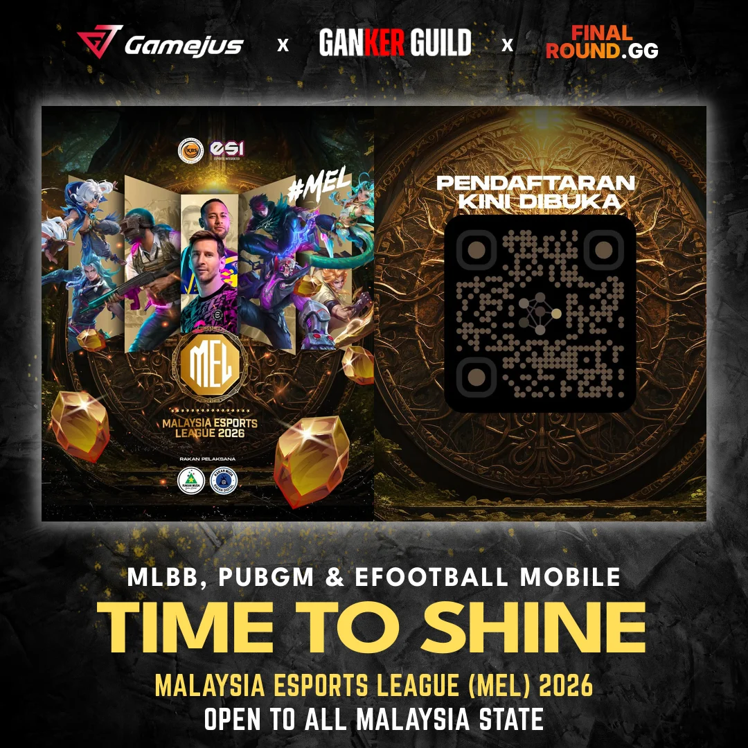 MALAYSIA ESPORTS LEAGUE (MEL) 2026 GAMEJUS X GANKER GUILD X FINAL ROUND.GG MLBB, PUBGM & EFOOTBALL MOBILE TIME TO SHINE MALAYSIA ESPORTS LEAGUE (MEL) 2026 OPEN TO ALL MALAYSIA STATE