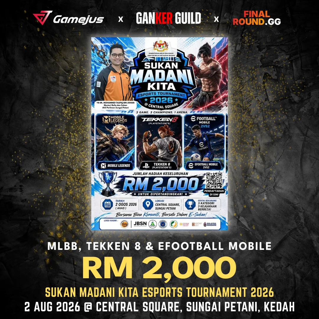 GAMEJUS X GANKER GUILD X FINAL ROUND.GG MLBB, TEKKEN 8 & EFOOTBALL MOBILE RM 2,000 SUKAN MADANI KITA ESPORTS TOURNAMENT 2026 2 AUG 2026 @ CENTRAL SQUARE, SUNGAI PETANI, KEDAH