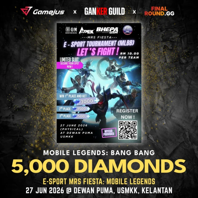 GAMEJUS X GANKER GUILD X FINAL ROUND.GG MOBILE LEGENDS BANG BANG 5,000 DIAMONDS E-SPORT MRS FIESTA MOBILE LEGENDS 27 JUN 2026 @ DEWAN PUMA, USMKK, KELANTAN
