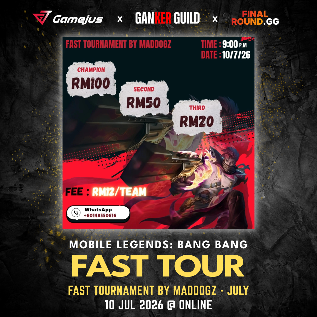 GAMEJUS X GANKER GUILD X FINAL ROUND.GG MOBILE LEGENDS BANG BANG FAST TOUR FAST TOURNAMENT BY MADDOGZ - JULY 10 JUL 2026 @ ONLINE