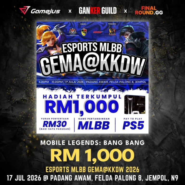 GAMEJUS X GANKER GUILD X FINAL ROUND.GG MOBILE LEGENDS BANG BANG RM 1,000 ESPORTS MLBB GEMA@KKDW 2026 17 JUL 2026 @ PADANG AWAM, FELDA PALONG 8, JEMPOL, N9