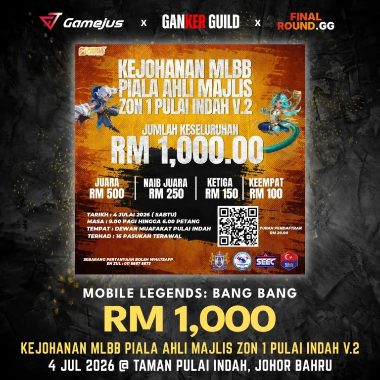 GAMEJUS X GANKER GUILD X FINAL ROUND.GG MOBILE LEGENDS BANG BANG RM 1,000 KEJOHANAN MLBB PIALA AHLI MAJLIS ZON 1 PULAI INDAH V.2 4 JUL 2026 @ TAMAN PULAI INDAH, JOHOR BAHRU