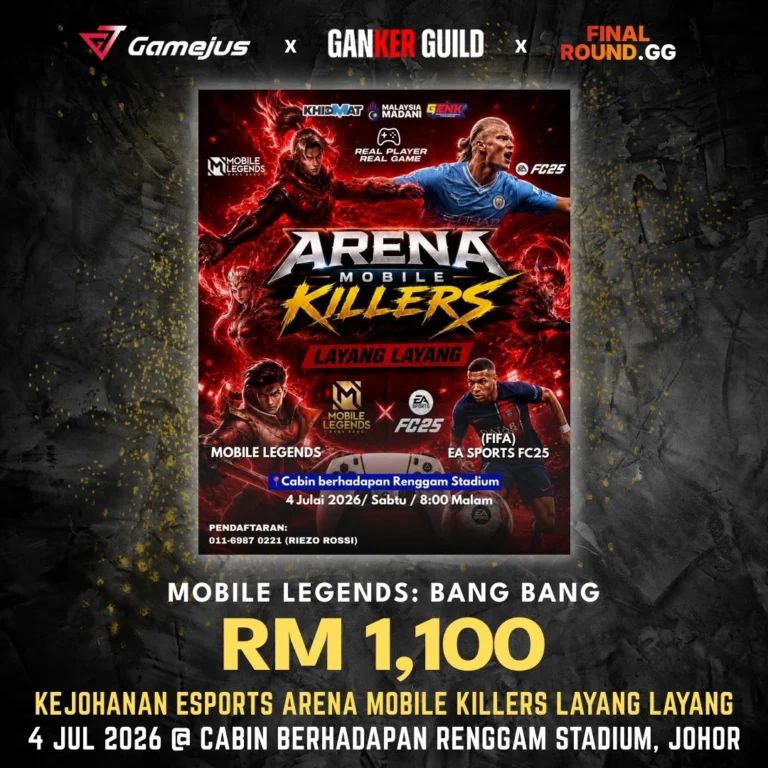 GAMEJUS X GANKER GUILD X FINAL ROUND.GG MOBILE LEGENDS BANG BANG RM 1,100 KEJOHANAN ESPORTS ARENA MOBILE KILLERS LAYANG LAYANG 4 JUL 2026 @ CABIN BERHADAPAN RENGGAM STADIUM, JOHOR