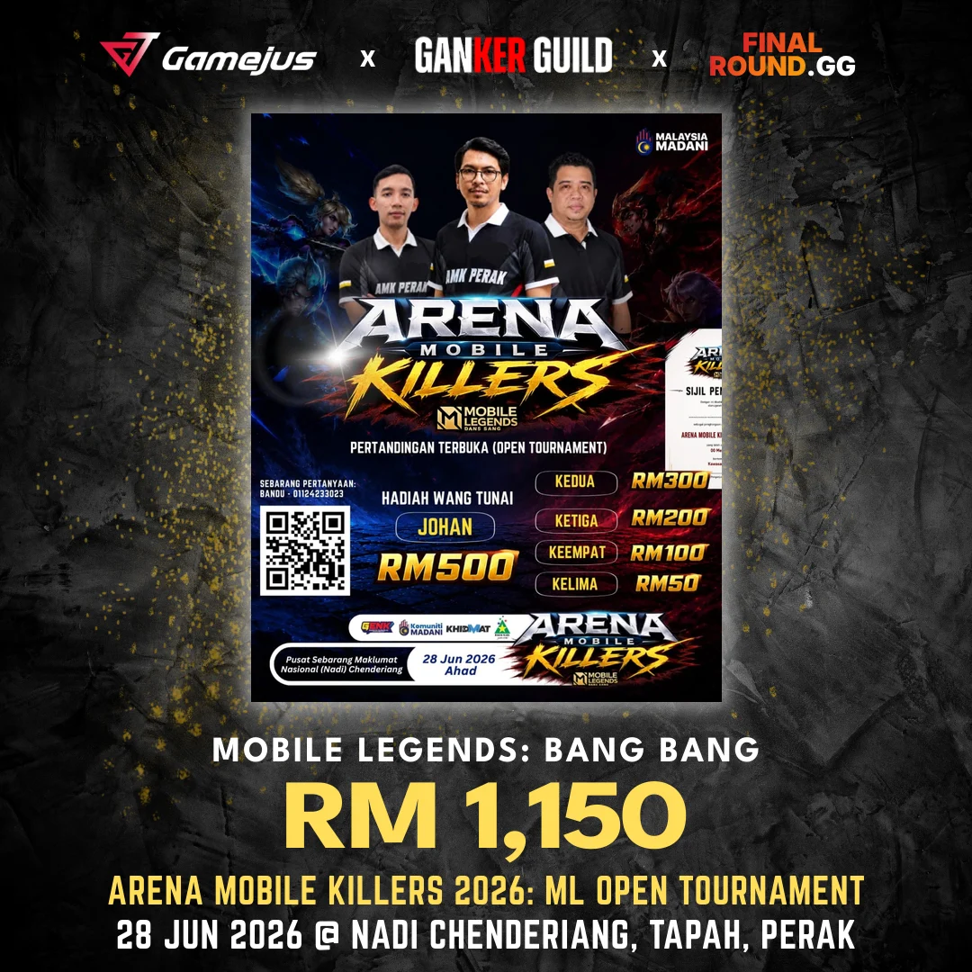 GAMEJUS X GANKER GUILD X FINAL ROUND.GG MOBILE LEGENDS BANG BANG RM 1,150 ARENA MOBILE KILLERS 2026 ML OPEN TOURNAMENT 28 JUN 2026 @ NADI CHENDERIANG, TAPAH, PERAK