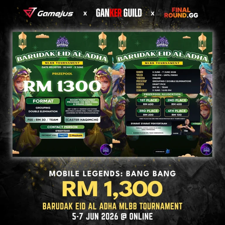GAMEJUS X GANKER GUILD X FINAL ROUND.GG MOBILE LEGENDS BANG BANG RM 1,300 BARUDAK EID AL ADHA MLBB TOURNAMENT 5-7 JUN 2026 @ ONLINE