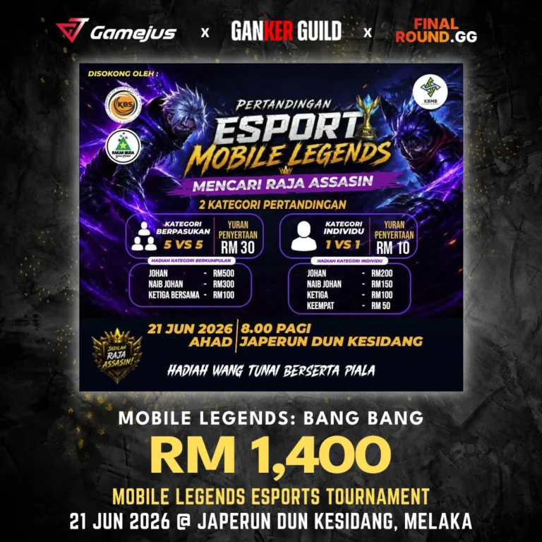 GAMEJUS X GANKER GUILD X FINAL ROUND.GG MOBILE LEGENDS BANG BANG RM 1,400 MOBILE LEGENDS ESPORTS TOURNAMENT 21 JUN 2026 @ JAPERUN DUN KESIDANG, MELAKA