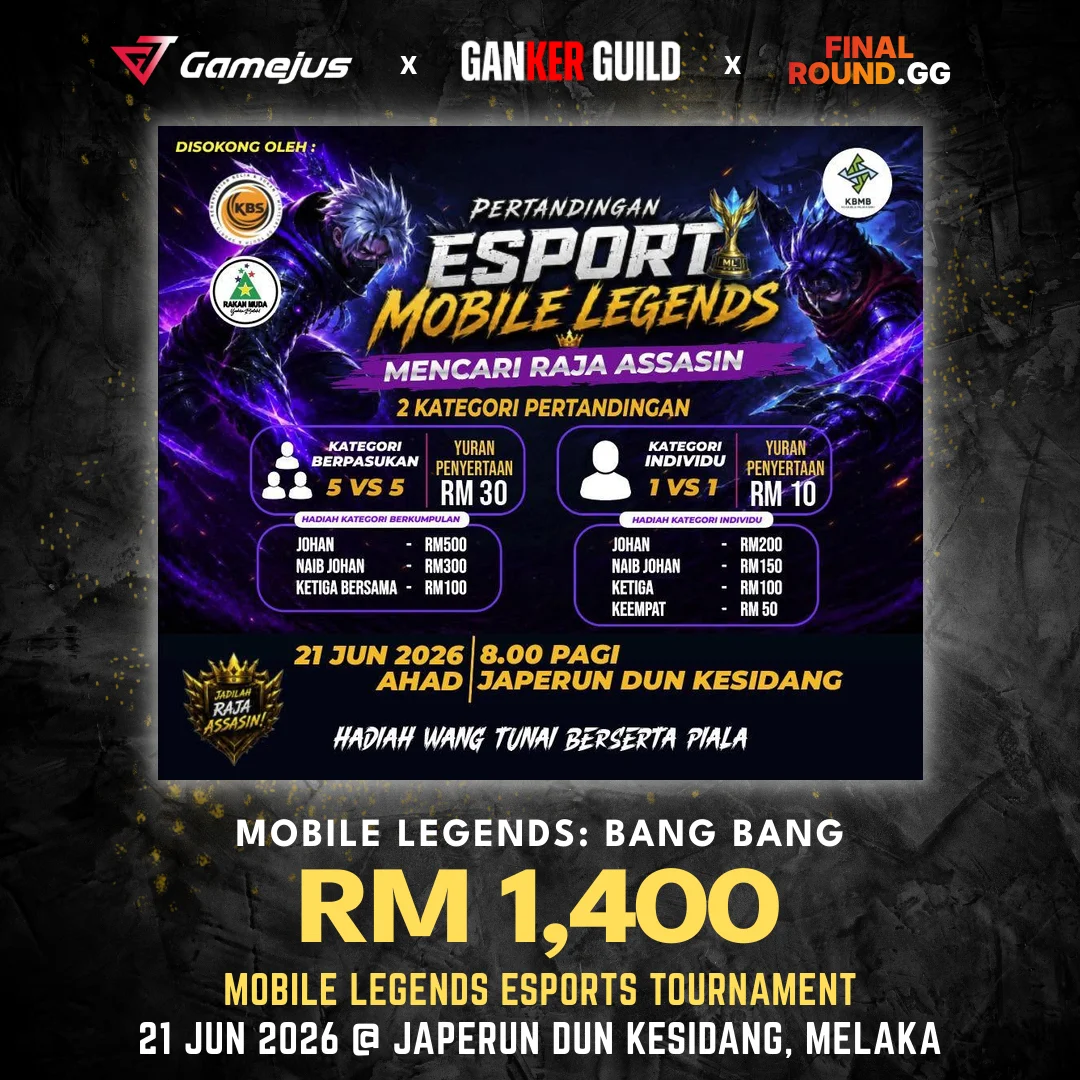 GAMEJUS X GANKER GUILD X FINAL ROUND.GG MOBILE LEGENDS BANG BANG RM 1,400 MOBILE LEGENDS ESPORTS TOURNAMENT 21 JUN 2026 @ JAPERUN DUN KESIDANG, MELAKA