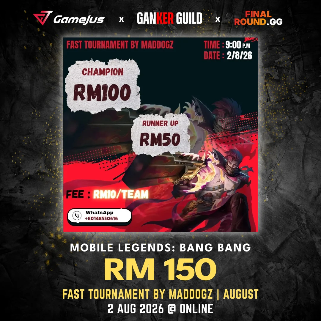 GAMEJUS X GANKER GUILD X FINAL ROUND.GG MOBILE LEGENDS BANG BANG RM 150 FAST TOURNAMENT BY MADDOGZ AUGUST 2 AUG 2026 @ ONLINE