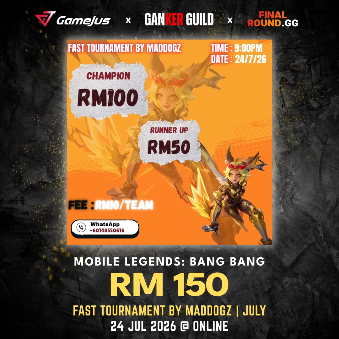GAMEJUS X GANKER GUILD X FINAL ROUND.GG MOBILE LEGENDS BANG BANG RM 150 FAST TOURNAMENT BY MADDOGZ JULY 24 JUL 2026 @ ONLINE