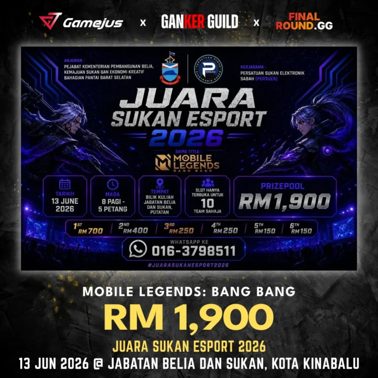 GAMEJUS X GANKER GUILD X FINAL ROUND.GG MOBILE LEGENDS BANG BANG RM 1,900 JUARA SUKAN ESPORT 2026 13 JUN 2026 @ JABATAN BELIA DAN SUKAN, KOTA KINABALU