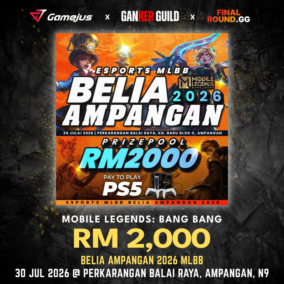 GAMEJUS X GANKER GUILD X FINAL ROUND.GG MOBILE LEGENDS BANG BANG RM 2,000 BELIA AMPANGAN 2026 MLBB 30 JUL 2026 @ PERKARANGAN BALAI RAYA, AMPANGAN, N9