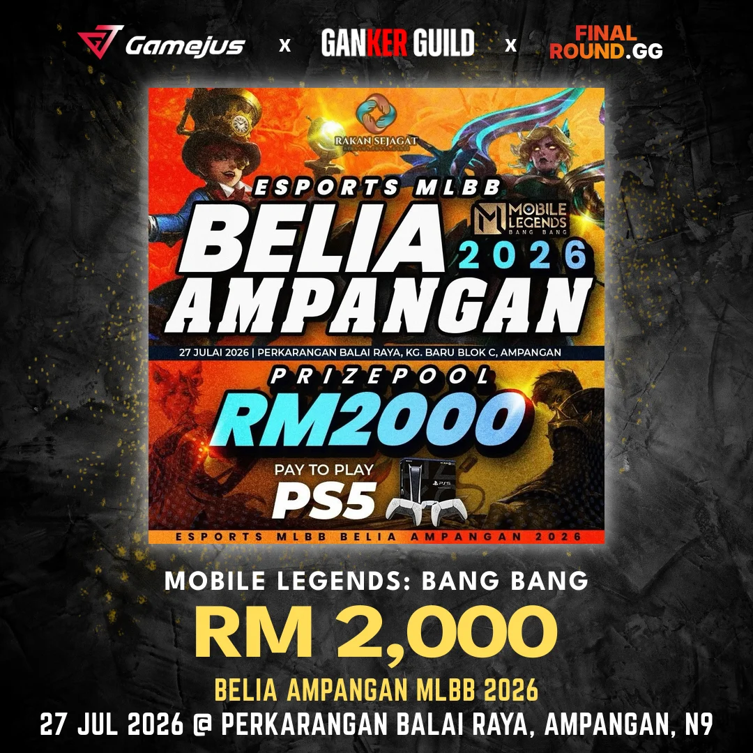 GAMEJUS X GANKER GUILD X FINAL ROUND.GG MOBILE LEGENDS BANG BANG RM 2,000 BELIA AMPANGAN MLBB 2026 27 JUL 2026 @ PERKARANGAN BALAI RAYA, AMPANGAN, N9