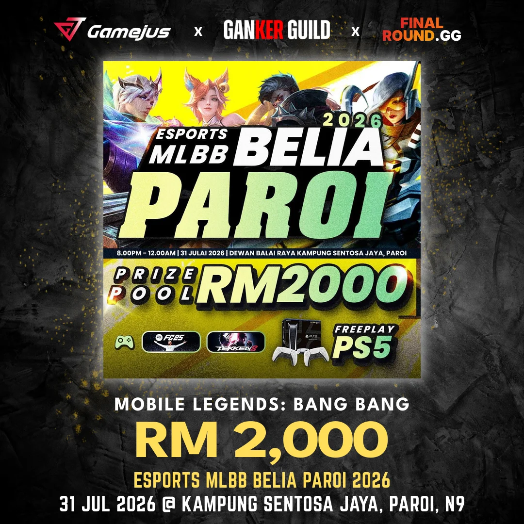 GAMEJUS X GANKER GUILD X FINAL ROUND.GG MOBILE LEGENDS BANG BANG RM 2,000 ESPORTS MLBB BELIA PAROI 2026 31 JUL 2026 @ KAMPUNG SENTOSA JAYA, PAROI, N9